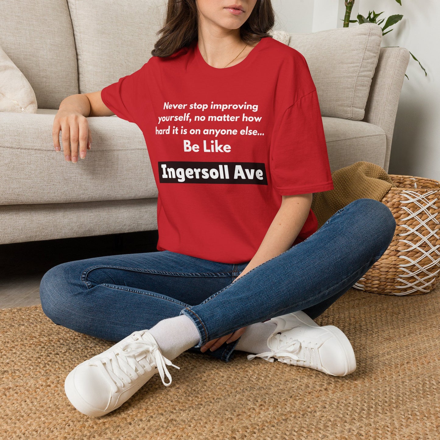 Be Like Ingersoll Ave T-Shirt — Motivational Quote Tee