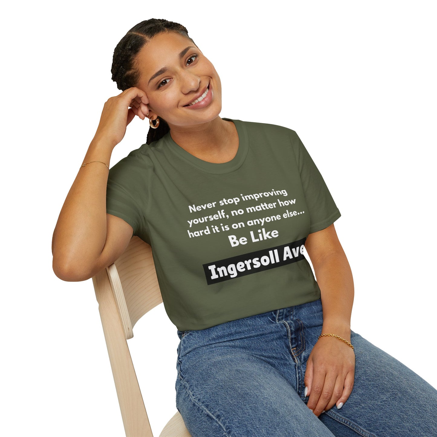 Be Like Ingersoll Ave T-Shirt — Motivational Quote Tee
