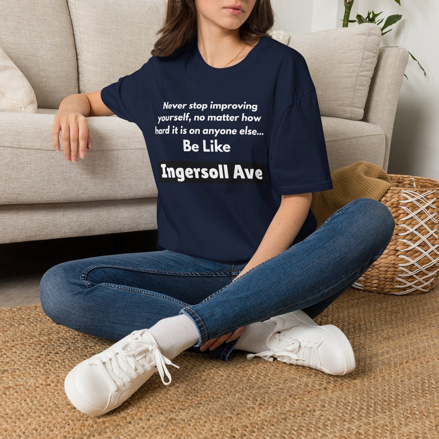 Be Like Ingersoll Ave T-Shirt — Motivational Quote Tee