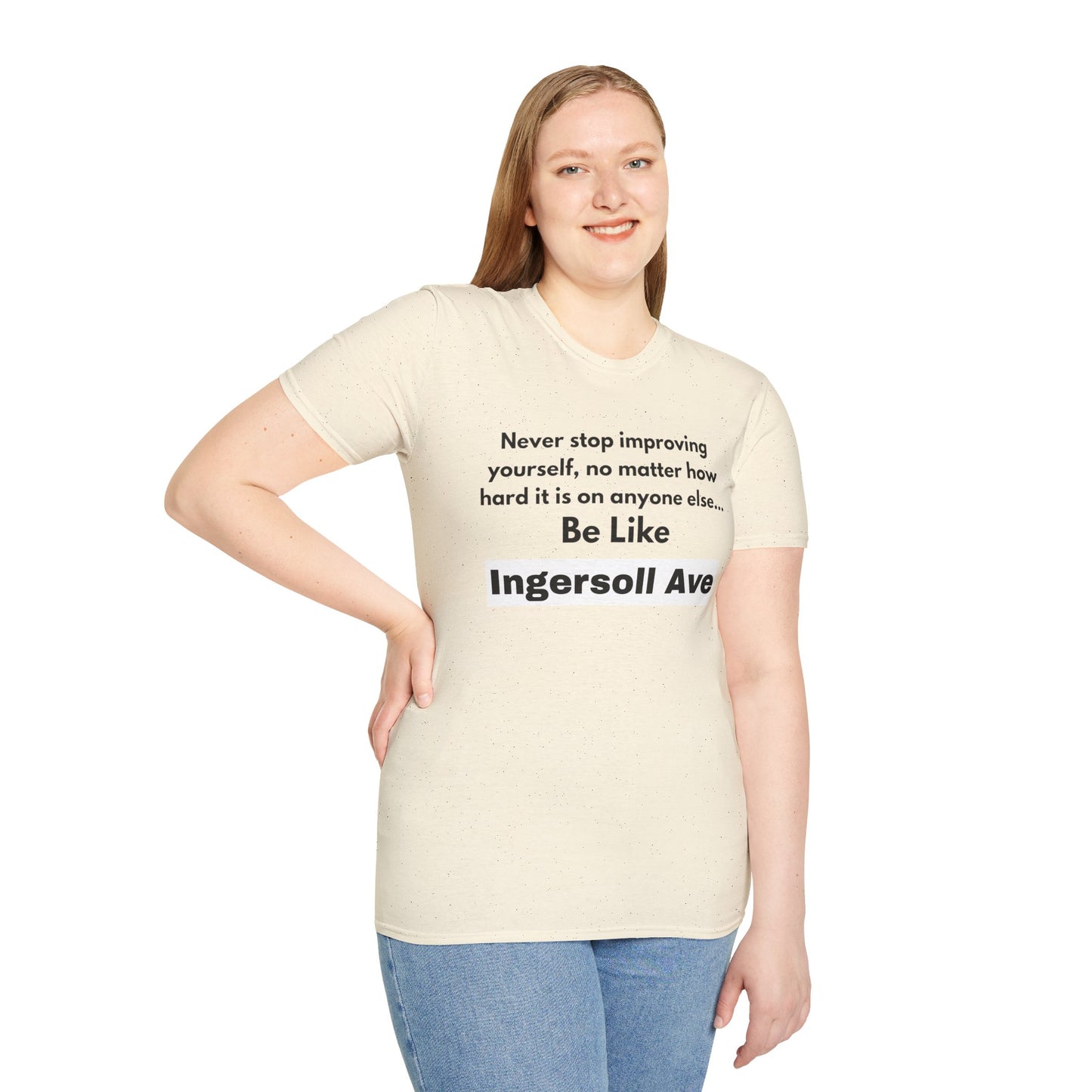 Be Like Ingersoll Ave T-Shirt — Motivational Quote Tee