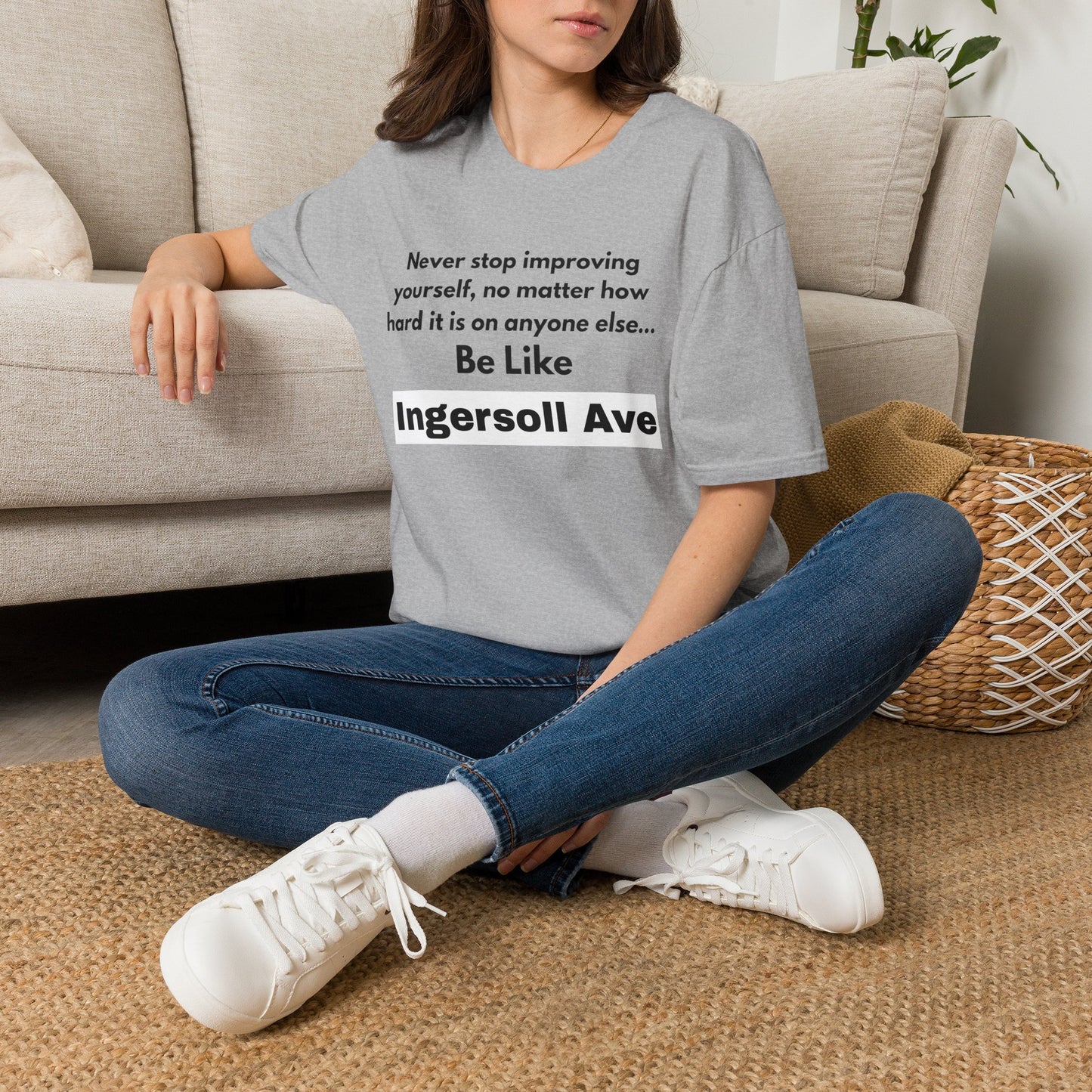 Be Like Ingersoll Ave T-Shirt — Motivational Quote Tee