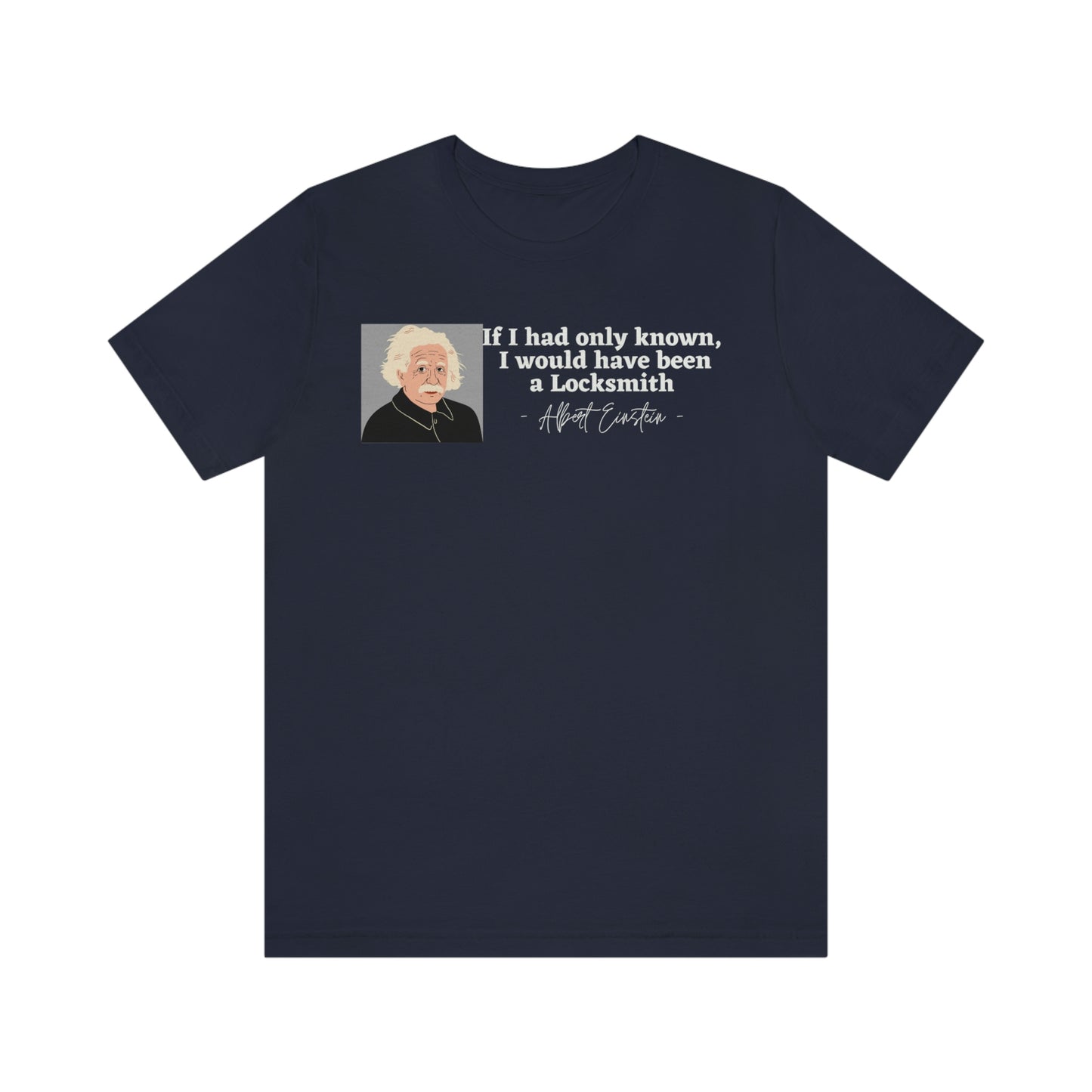 Einstein Locksmith quote shirt, Albert Einstein, Locksmith