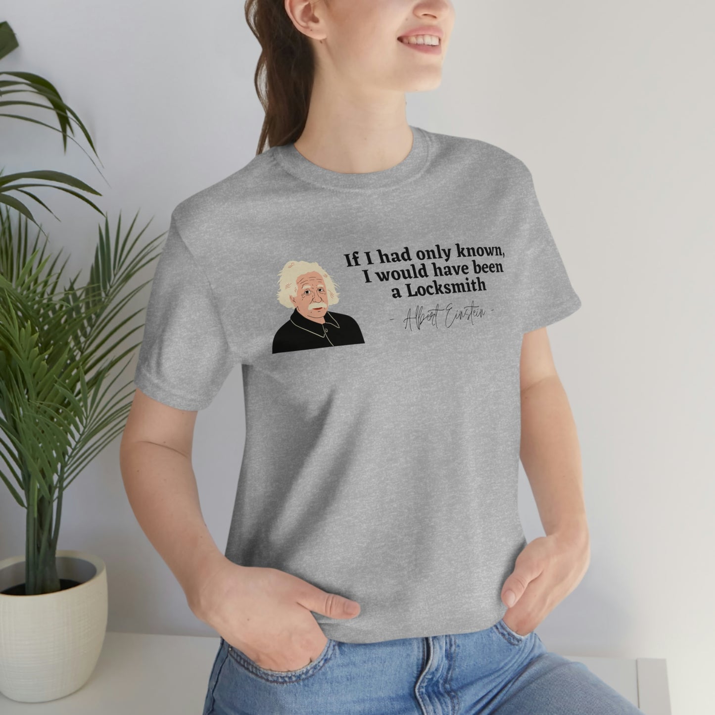 Einstein Locksmith quote shirt, Albert Einstein, Locksmith