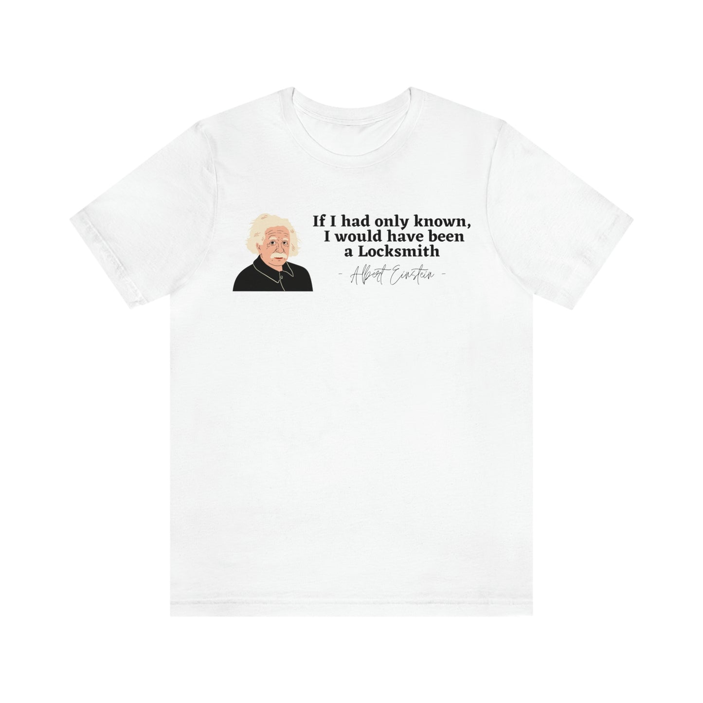 Einstein Locksmith quote shirt, Albert Einstein, Locksmith