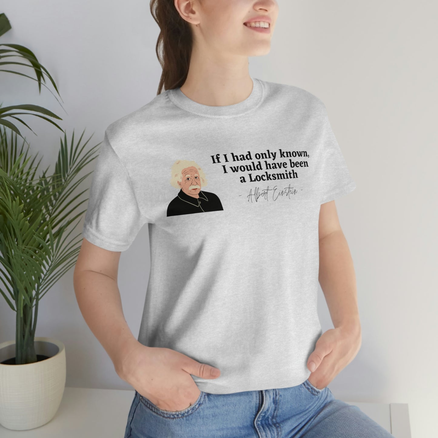 Einstein Locksmith quote shirt, Albert Einstein, Locksmith