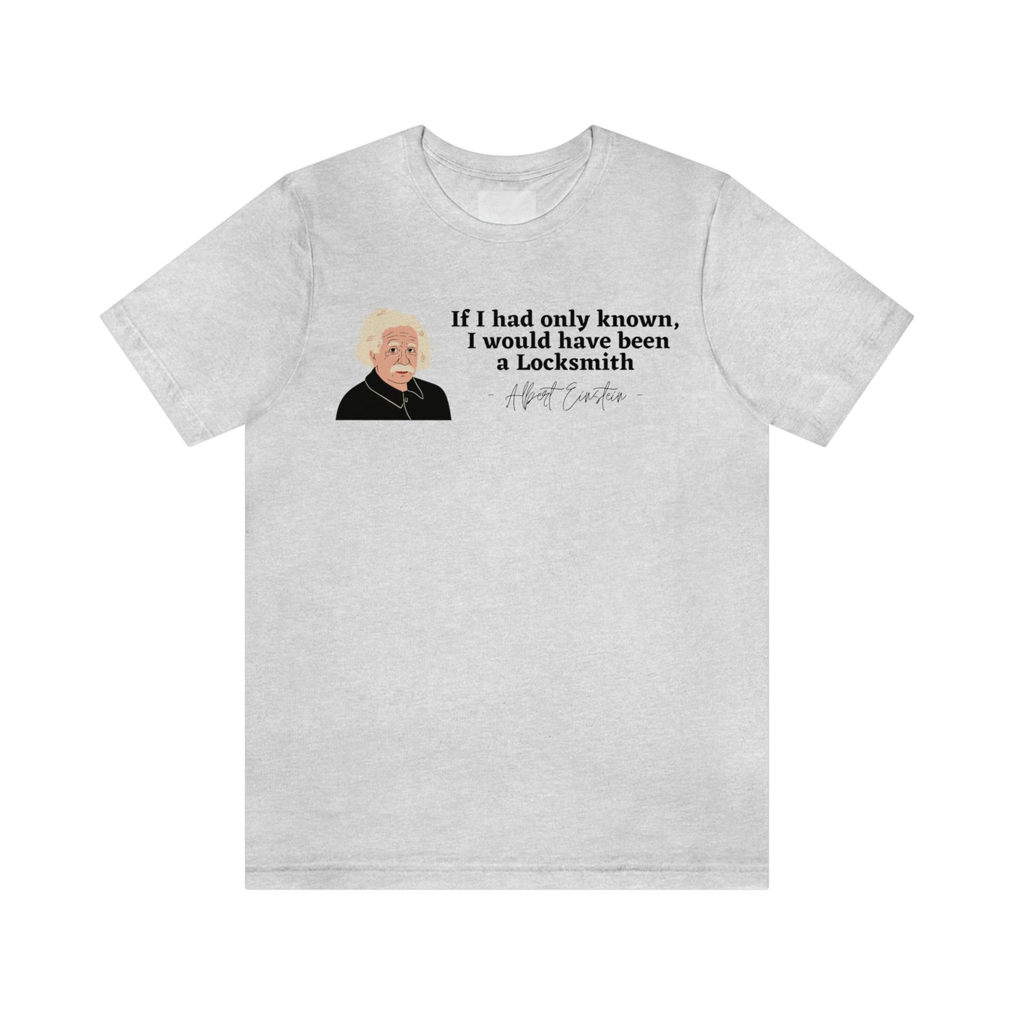 Einstein Locksmith quote shirt, Albert Einstein, Locksmith