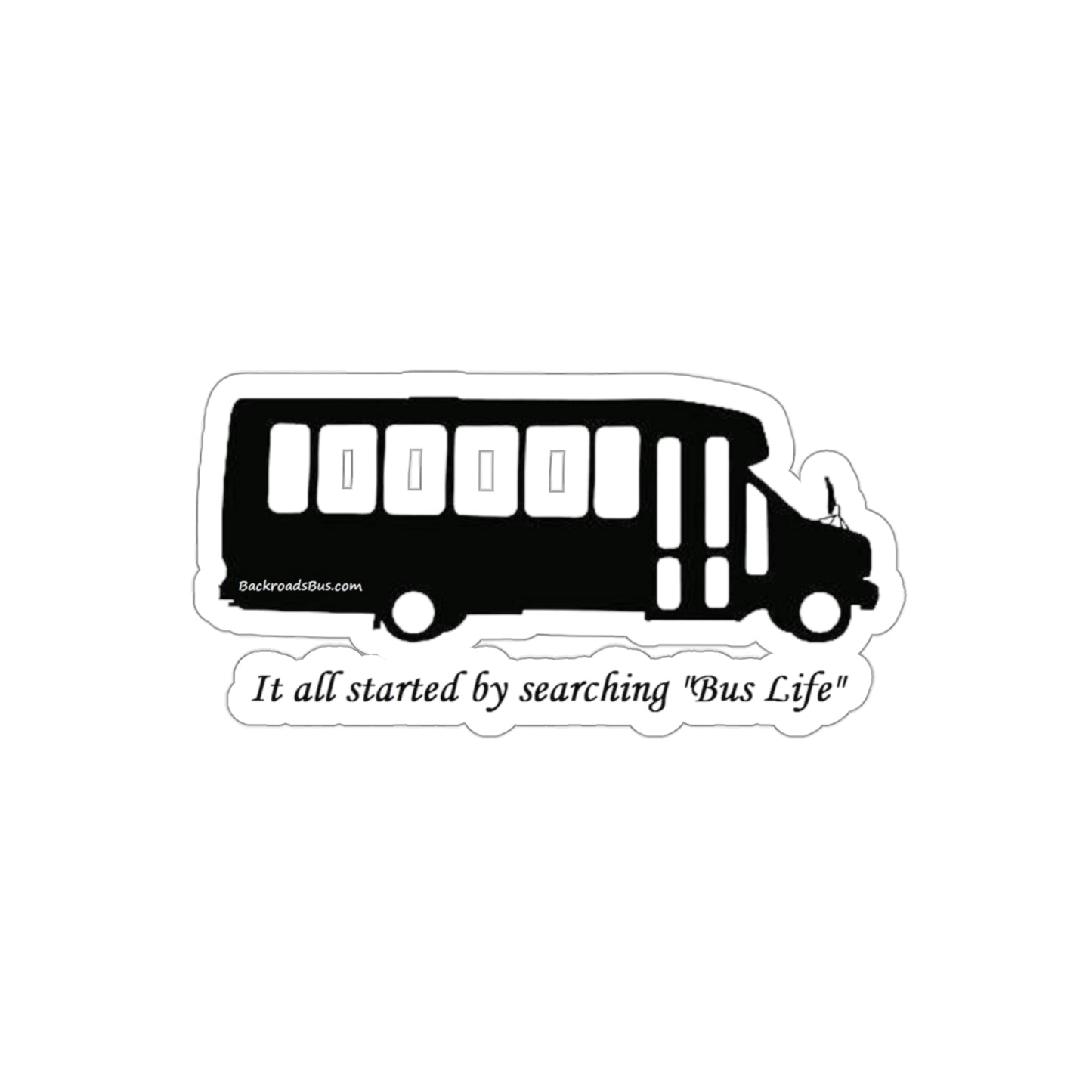 Bus Life, Backroads Bus Sticker, Vanlife, Decal
