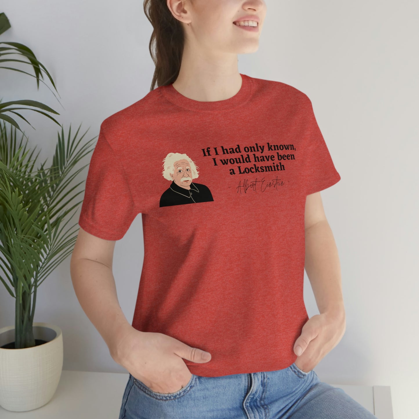 Einstein Locksmith quote shirt, Albert Einstein, Locksmith