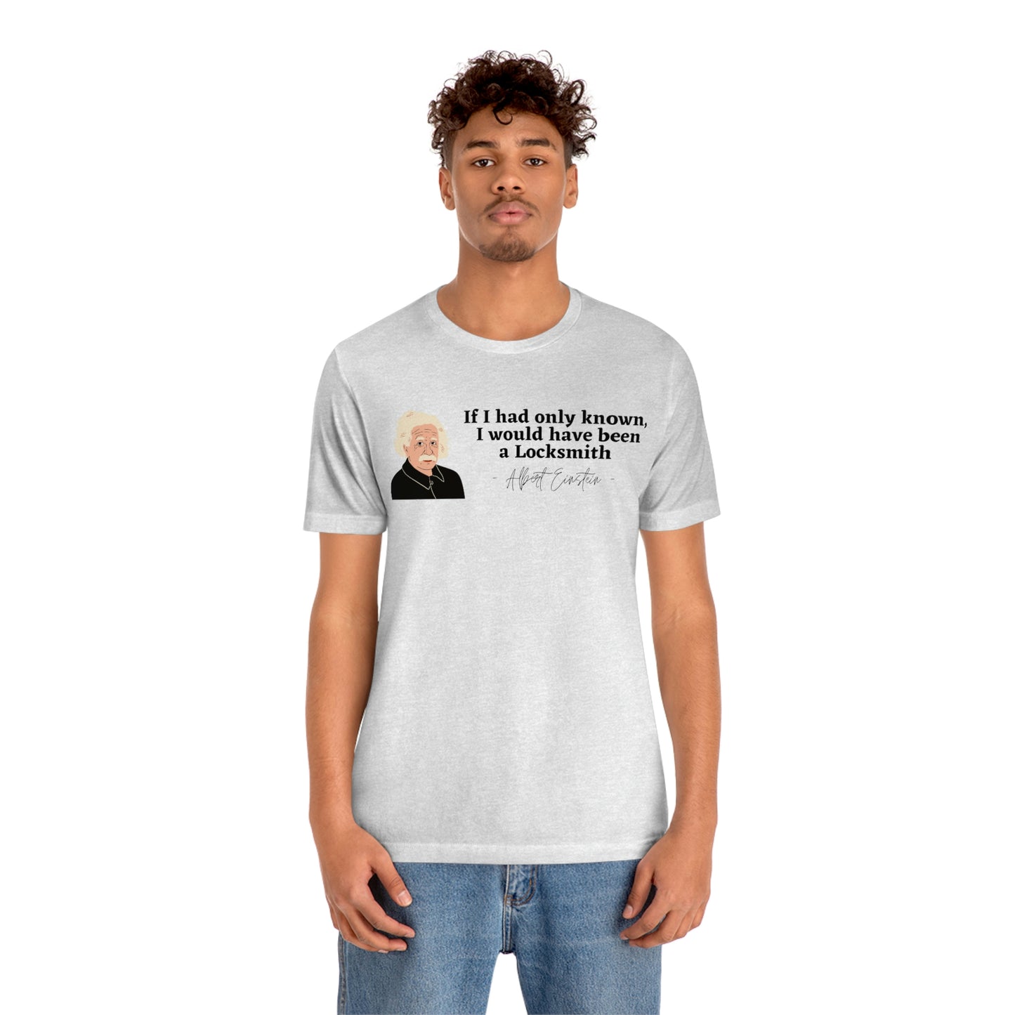 Einstein Locksmith quote shirt, Albert Einstein, Locksmith