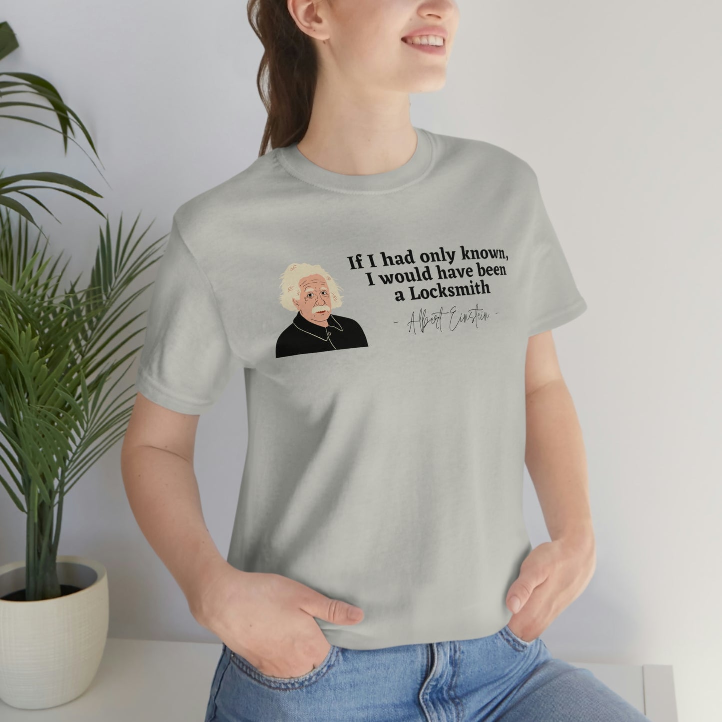 Einstein Locksmith quote shirt, Albert Einstein, Locksmith