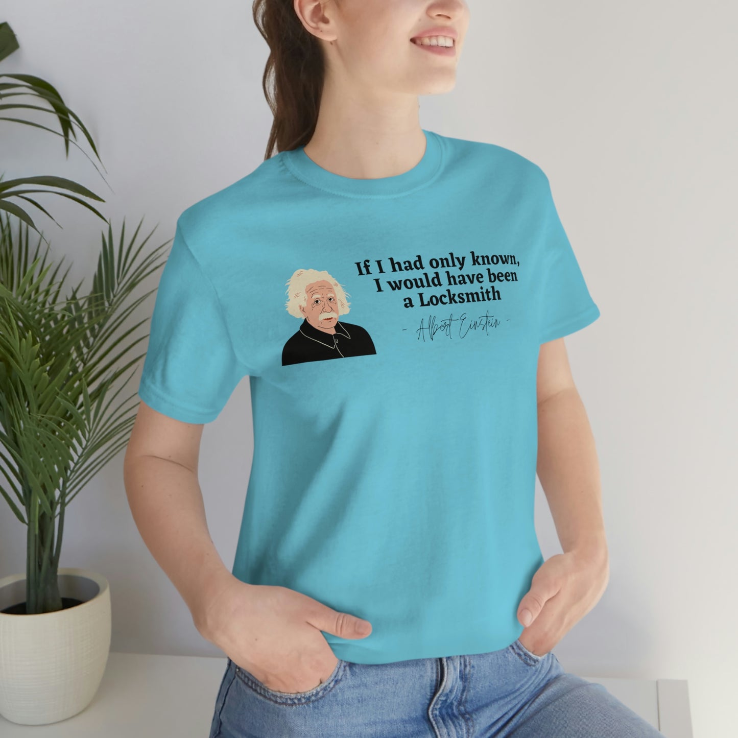 Einstein Locksmith quote shirt, Albert Einstein, Locksmith