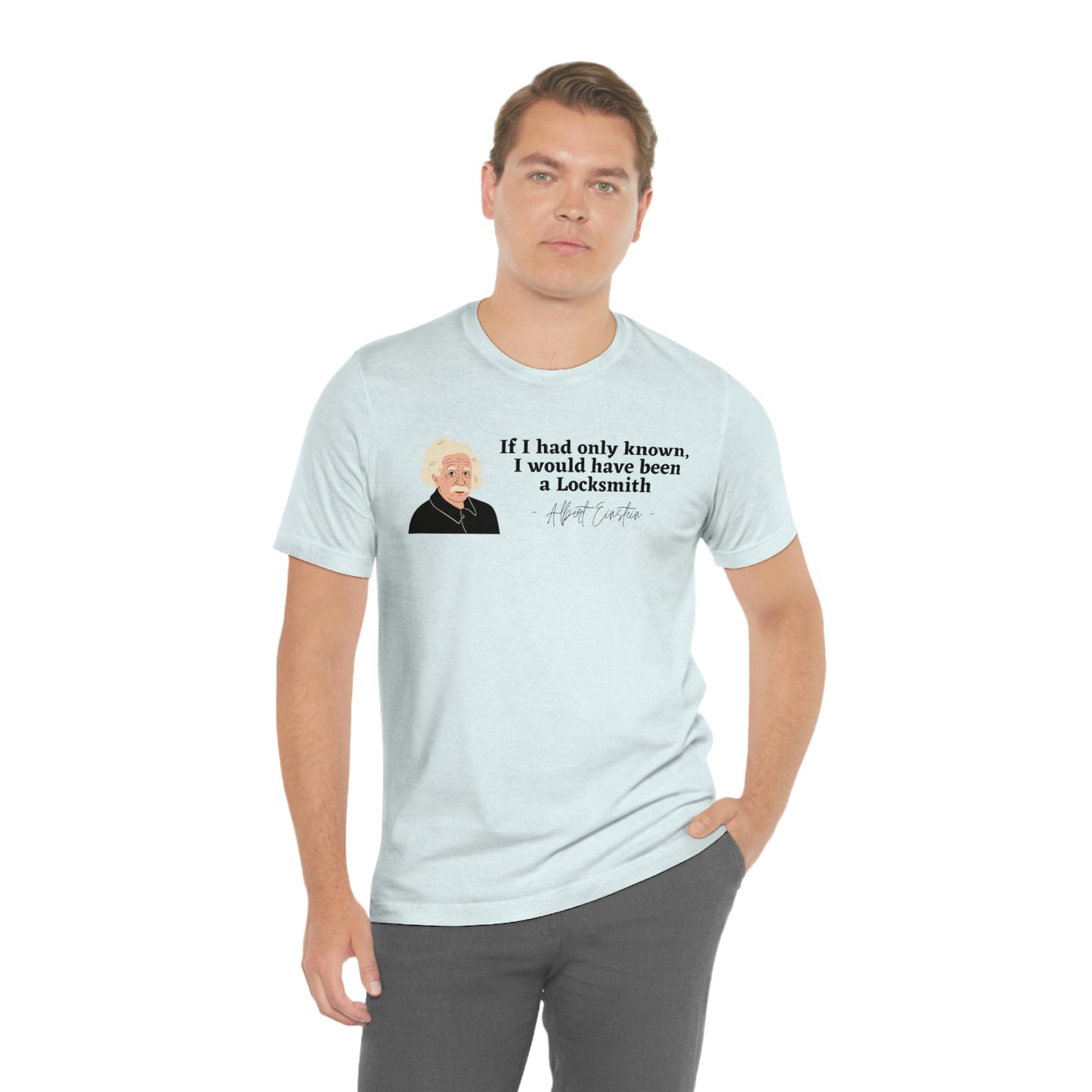 Einstein Locksmith quote shirt, Albert Einstein, Locksmith