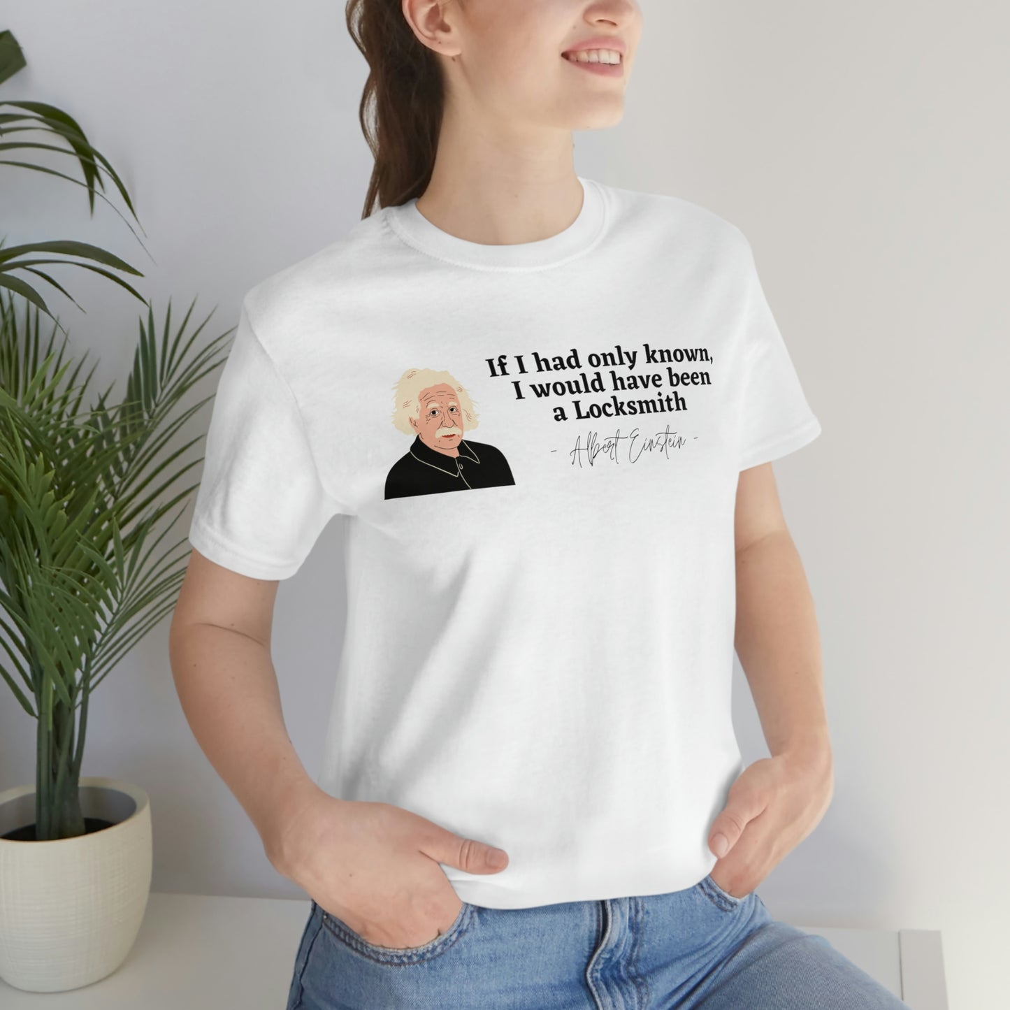 Einstein Locksmith quote shirt, Albert Einstein, Locksmith