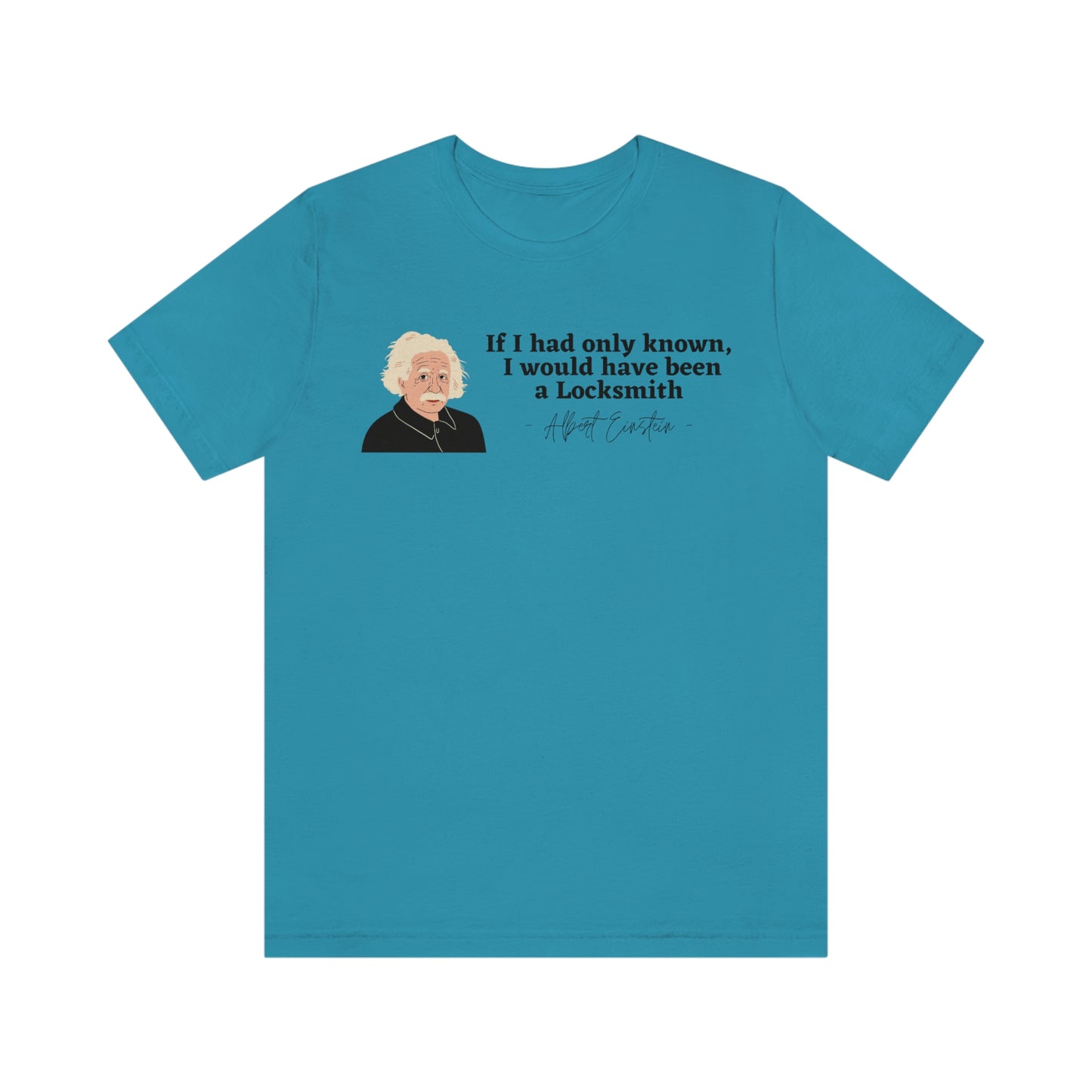 Einstein Locksmith quote shirt, Albert Einstein, Locksmith