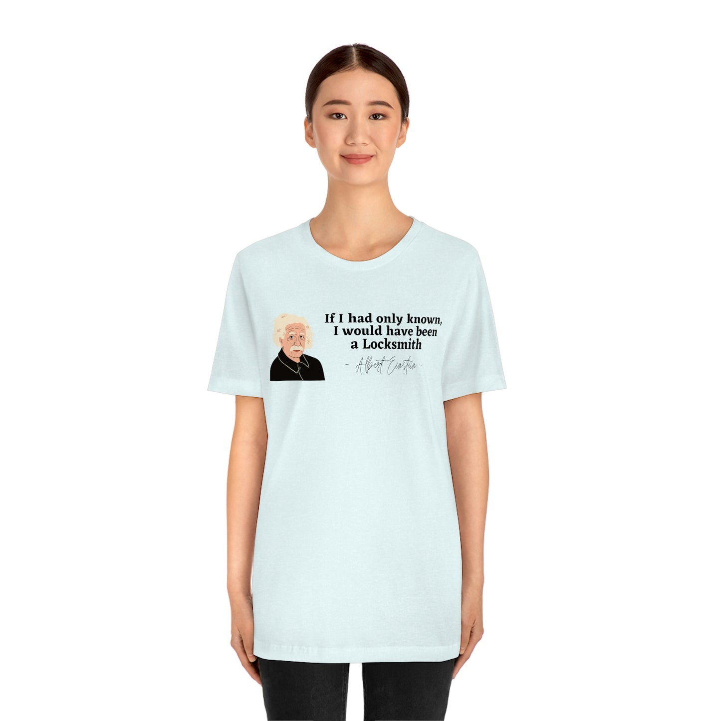 Einstein Locksmith quote shirt, Albert Einstein, Locksmith