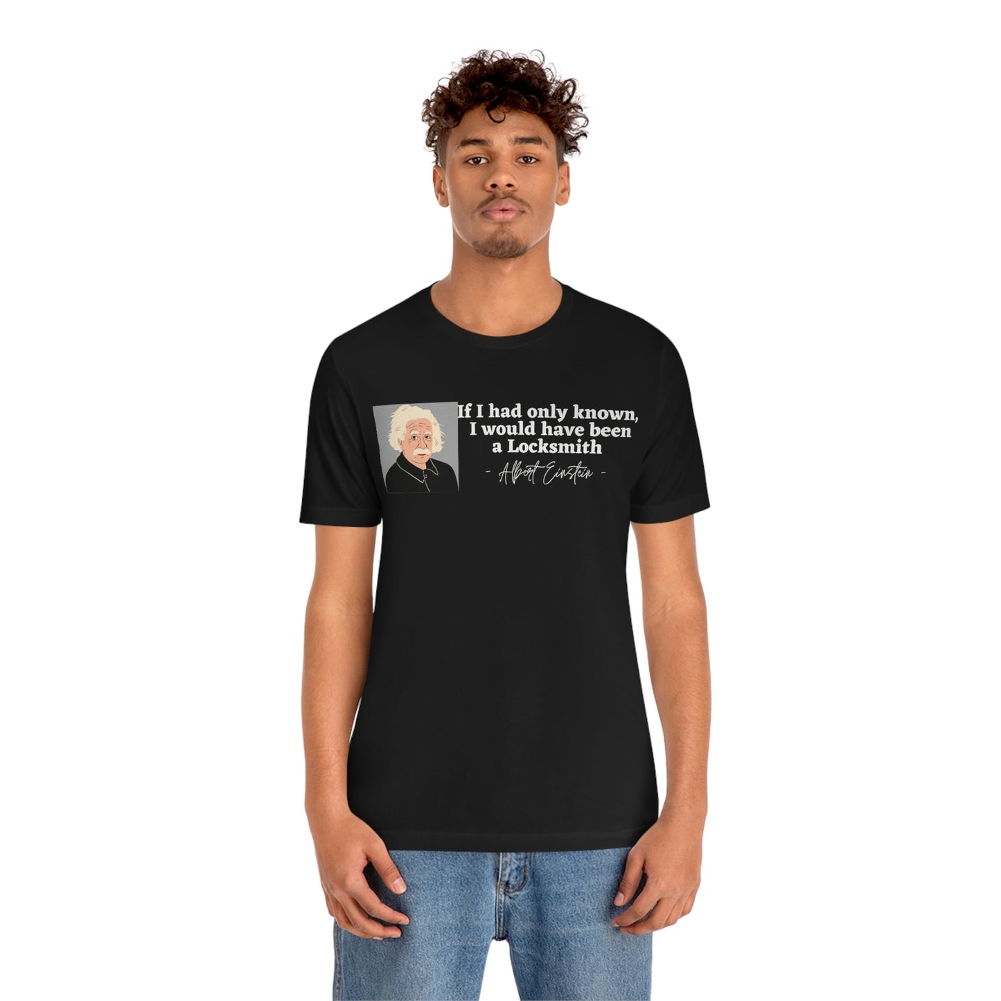 Einstein Locksmith quote shirt, Albert Einstein, Locksmith