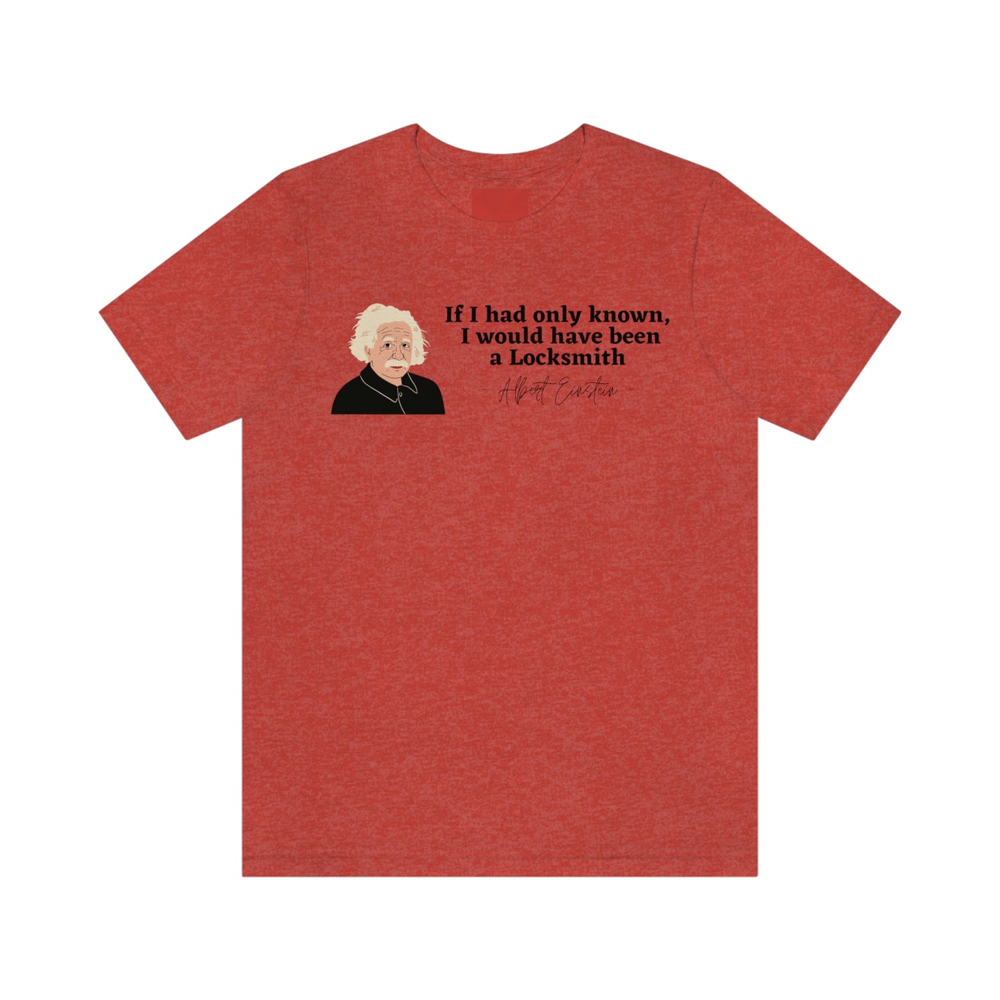 Einstein Locksmith quote shirt, Albert Einstein, Locksmith