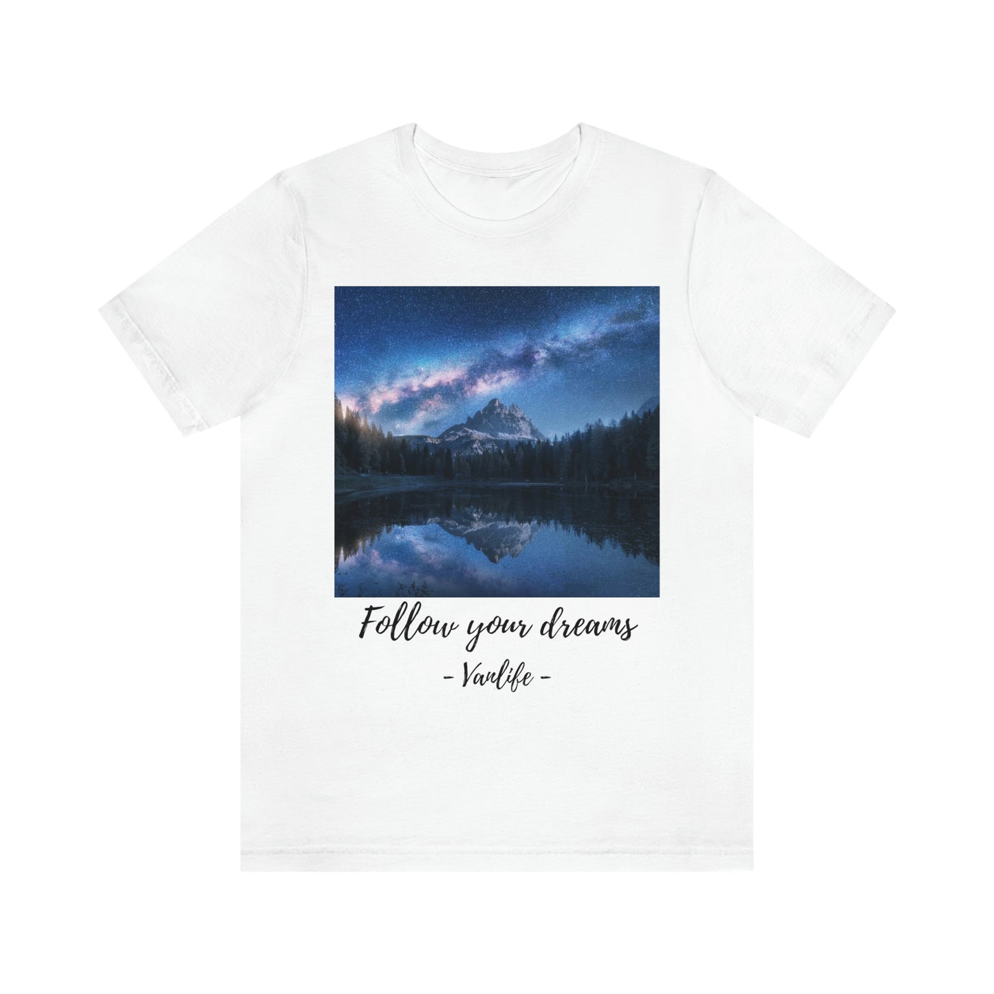 Follow Your Dreams, Vanlife, Mountains, Stars, Milkyway