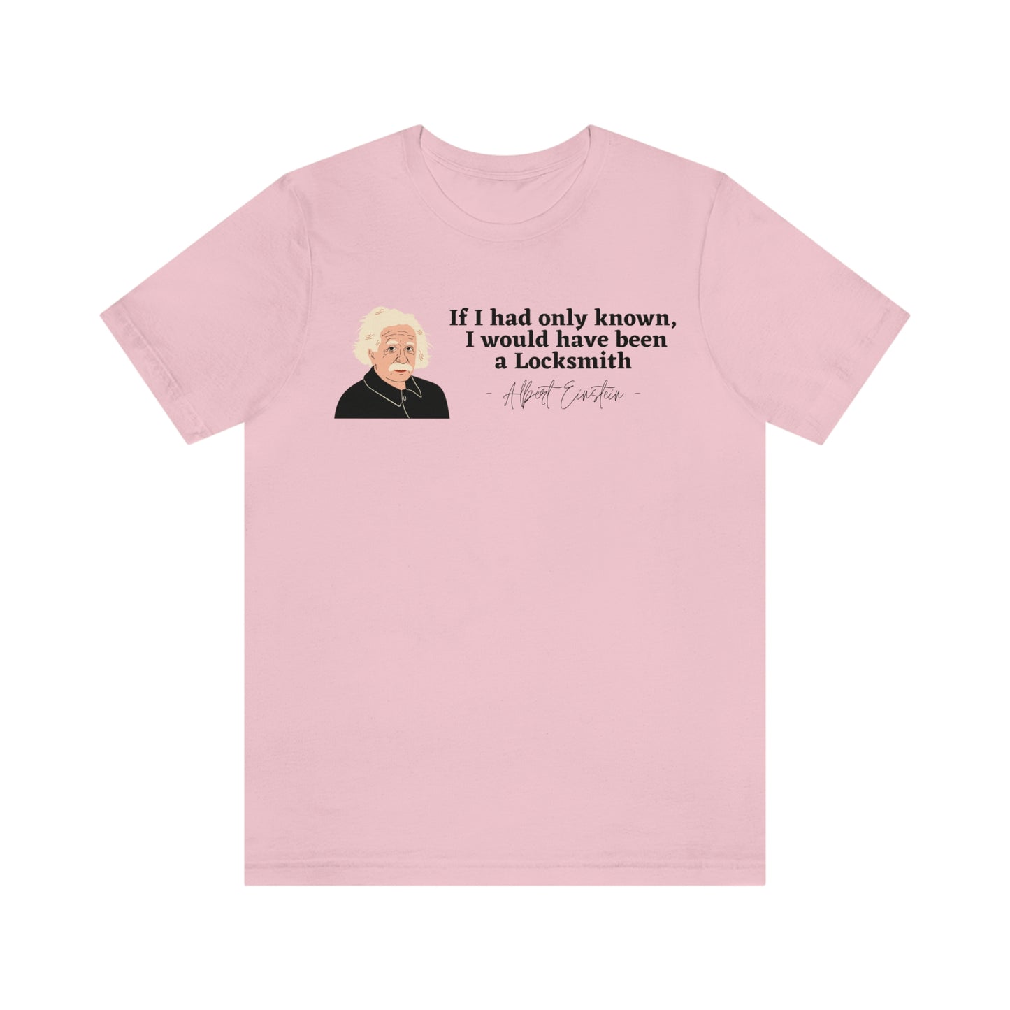 Einstein Locksmith quote shirt, Albert Einstein, Locksmith