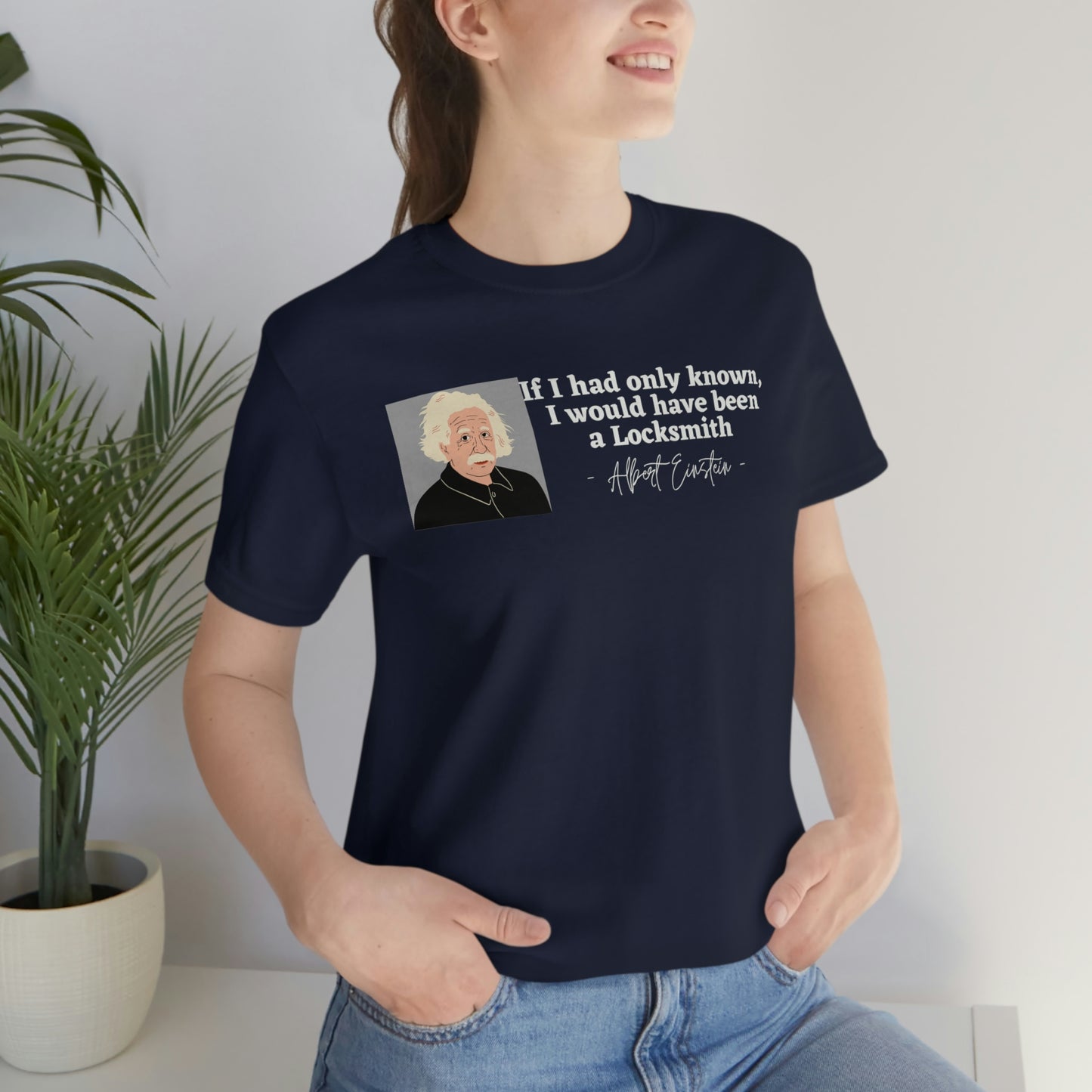 Einstein Locksmith quote shirt, Albert Einstein, Locksmith