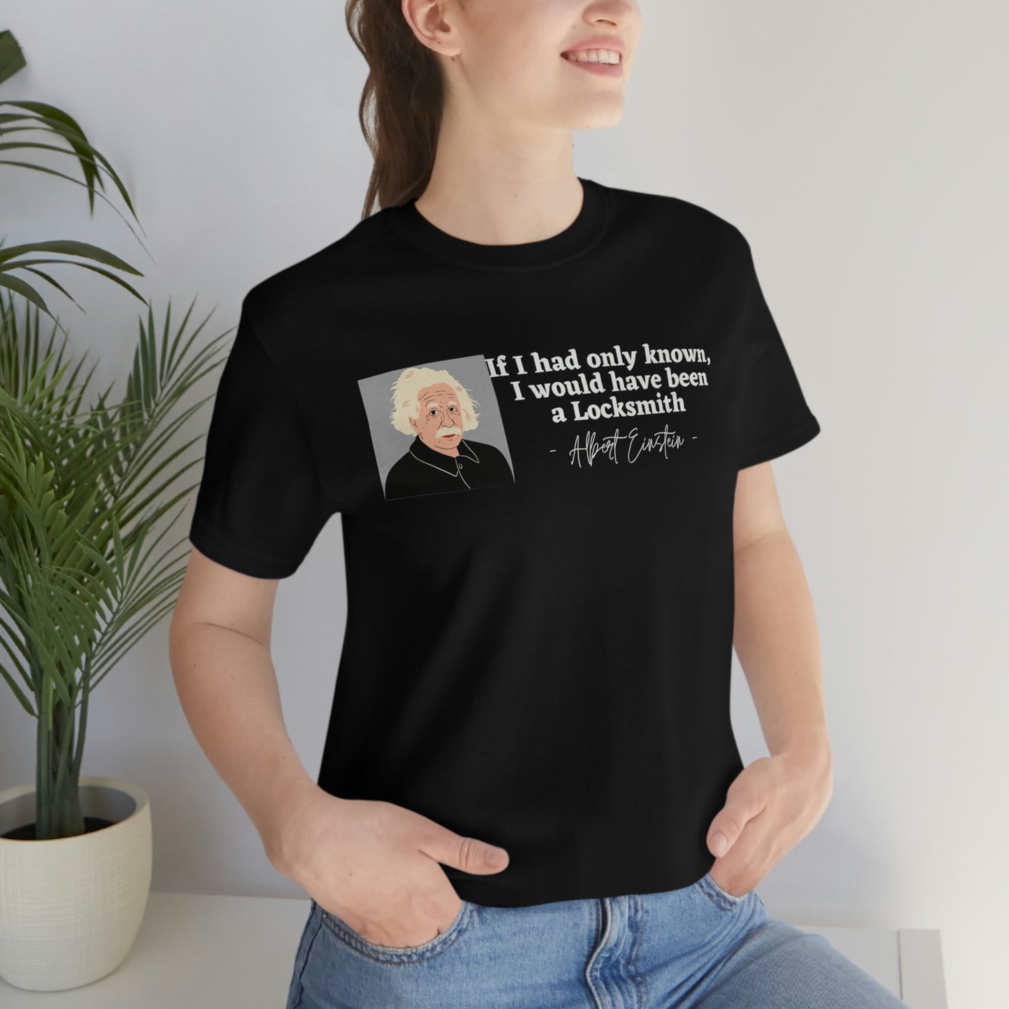 Einstein Locksmith quote shirt, Albert Einstein, Locksmith