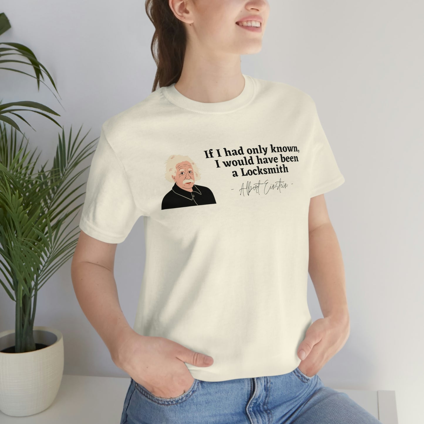 Einstein Locksmith quote shirt, Albert Einstein, Locksmith