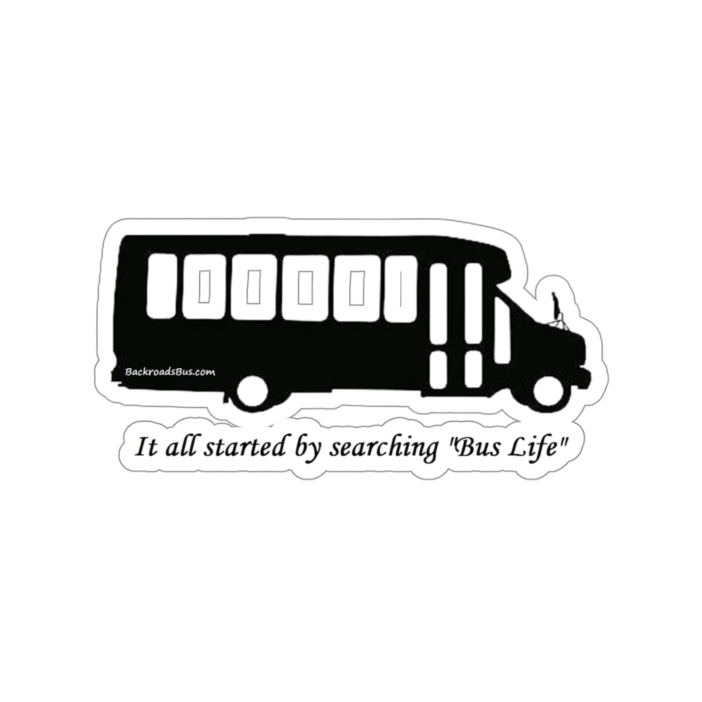 Bus Life, Backroads Bus Sticker, Vanlife, Decal